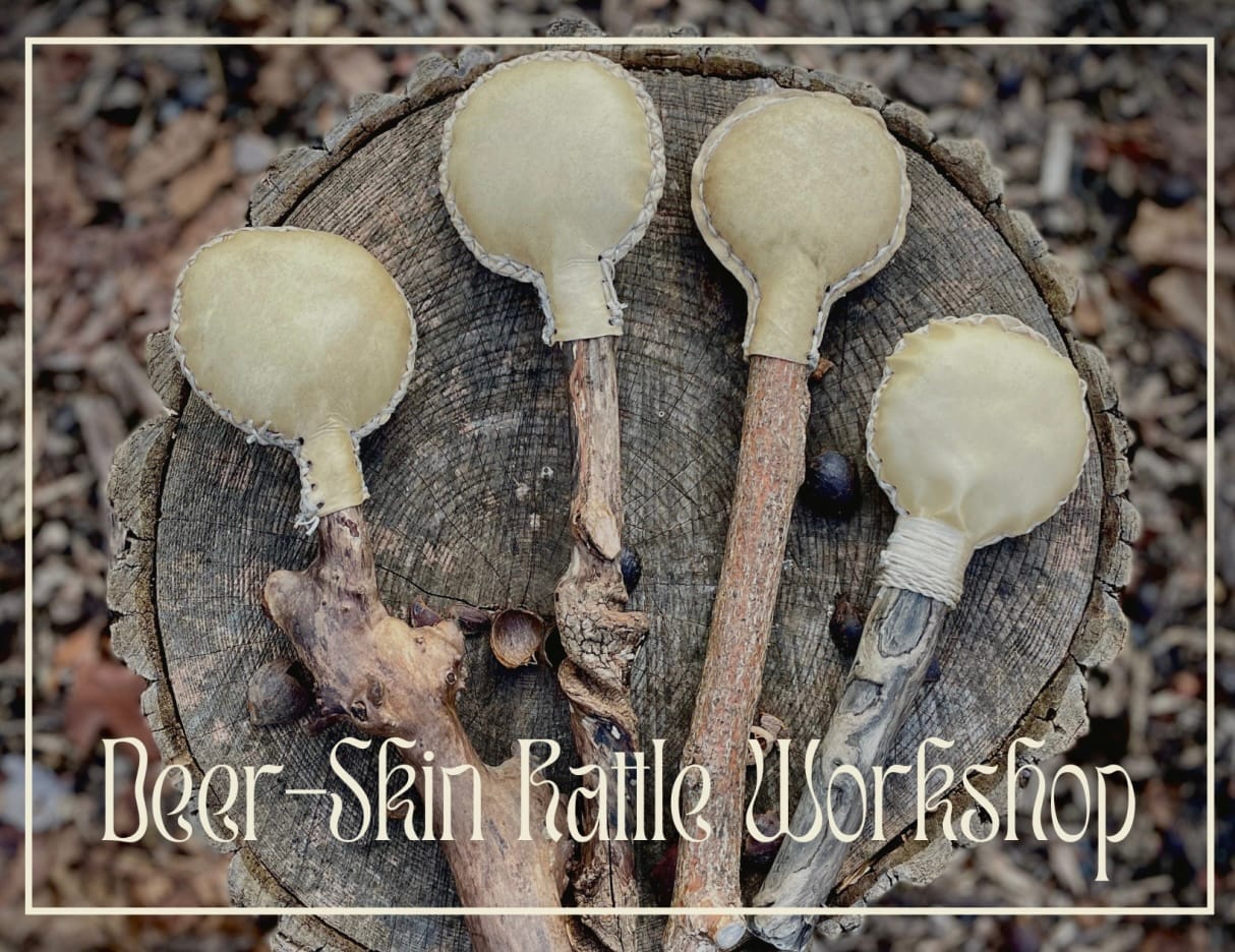 2 Day Deer-Skin Rattle Workshop: Day 1